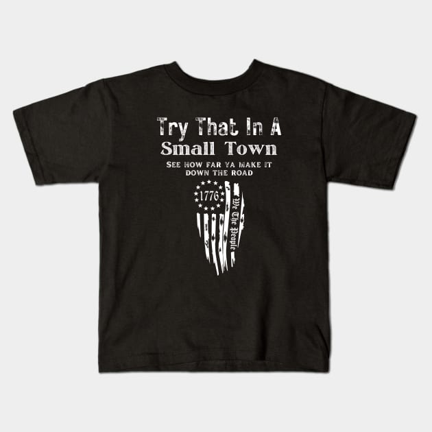 Try that in a small town Kids T-Shirt by VikingHeart Designs
